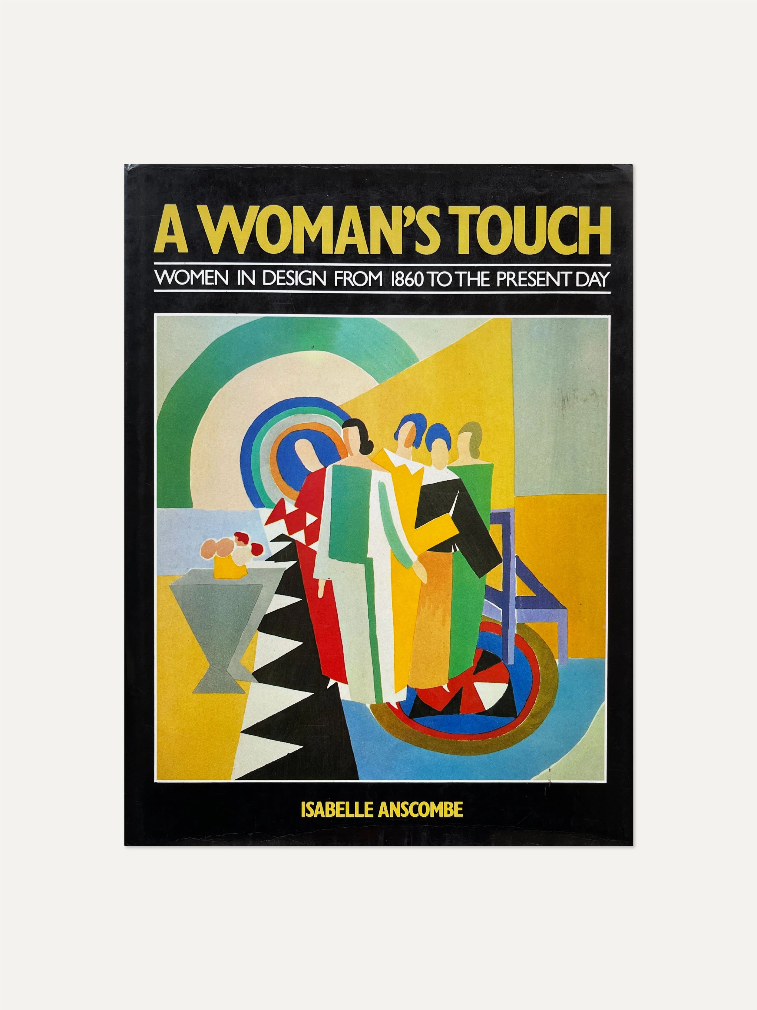 A Woman's Touch: Women in Design From 1860 to the Present Day