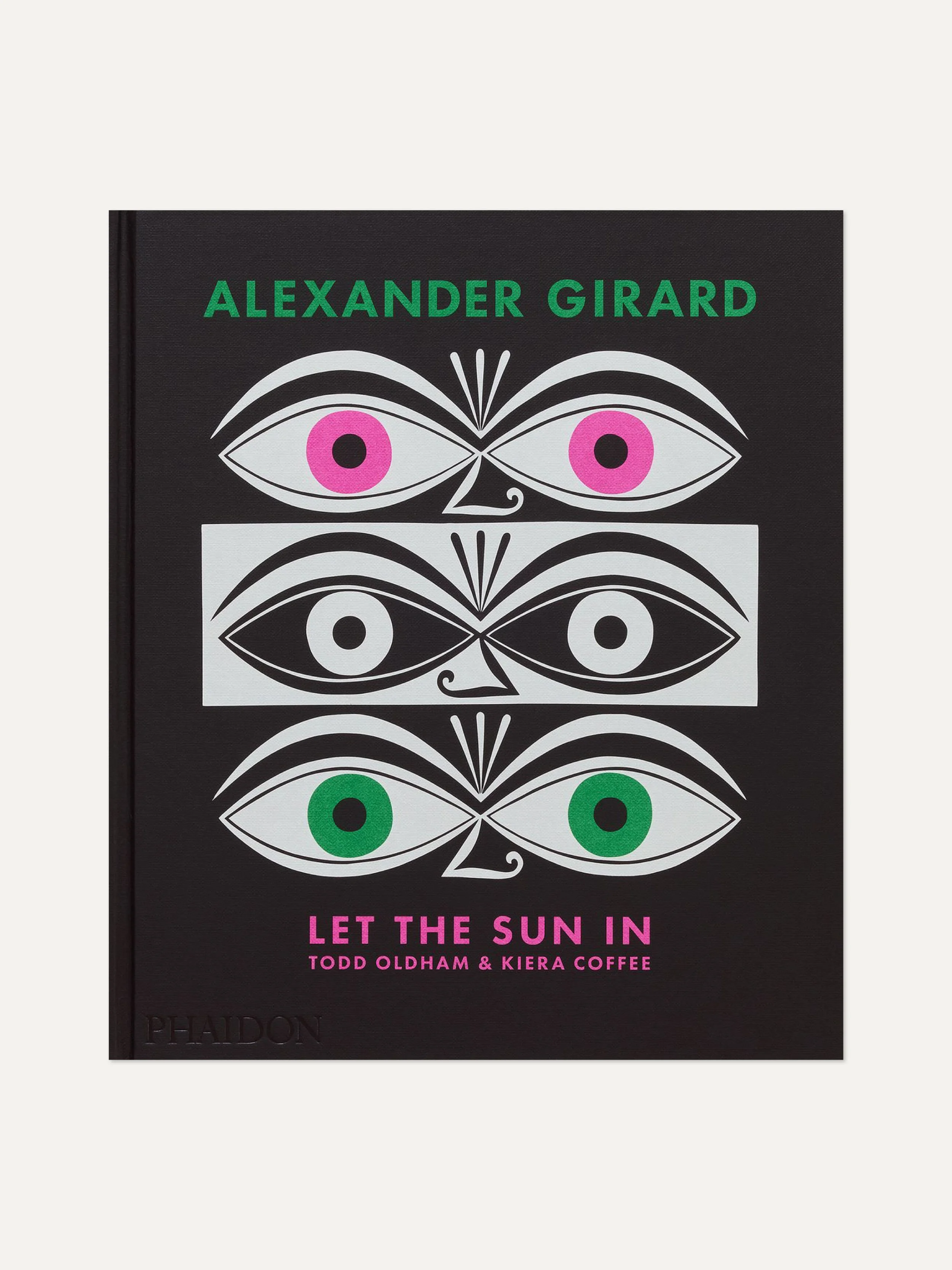 Alexander Girard: Let the Sun in by Todd Oldham and Kiera Coffee