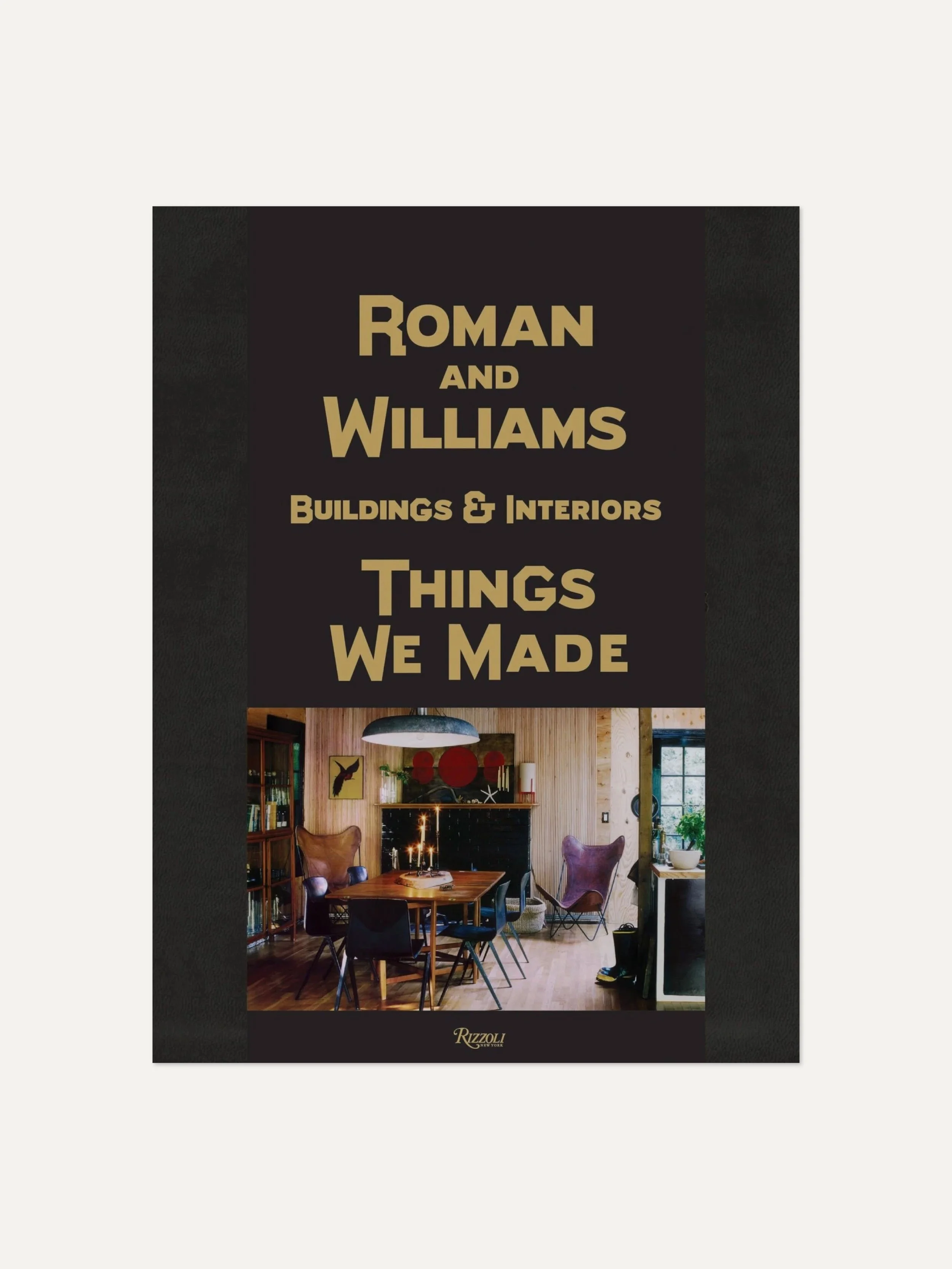Roman And Williams Buildings and Interiors: Things We Made