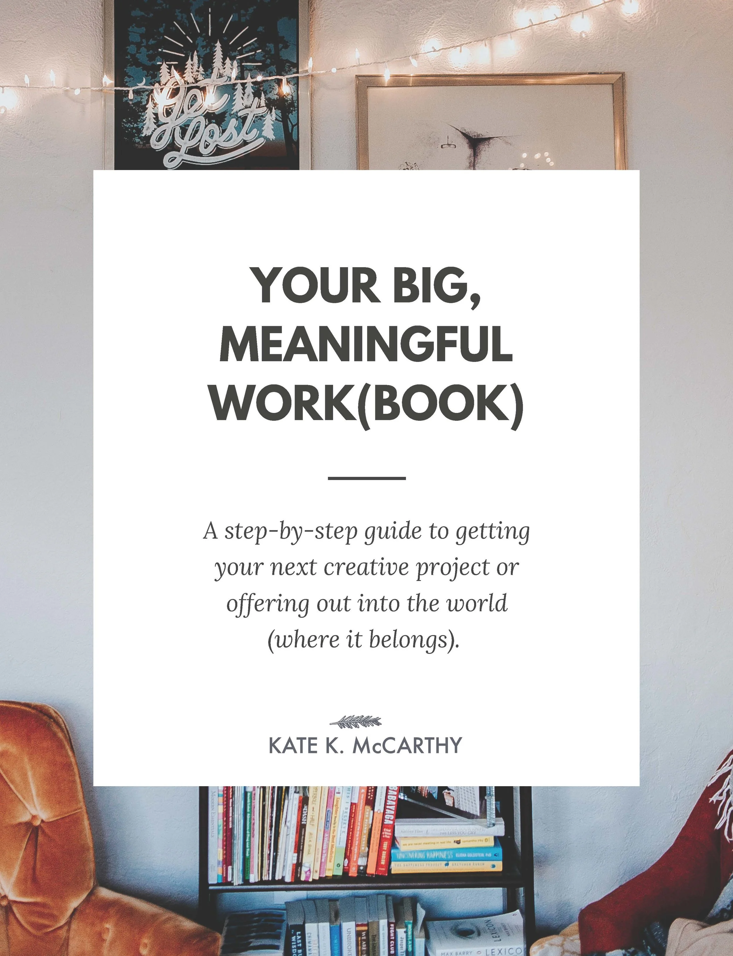 Your Big, Meaningful Workbook Cover by Kate K. McCarthy LLC