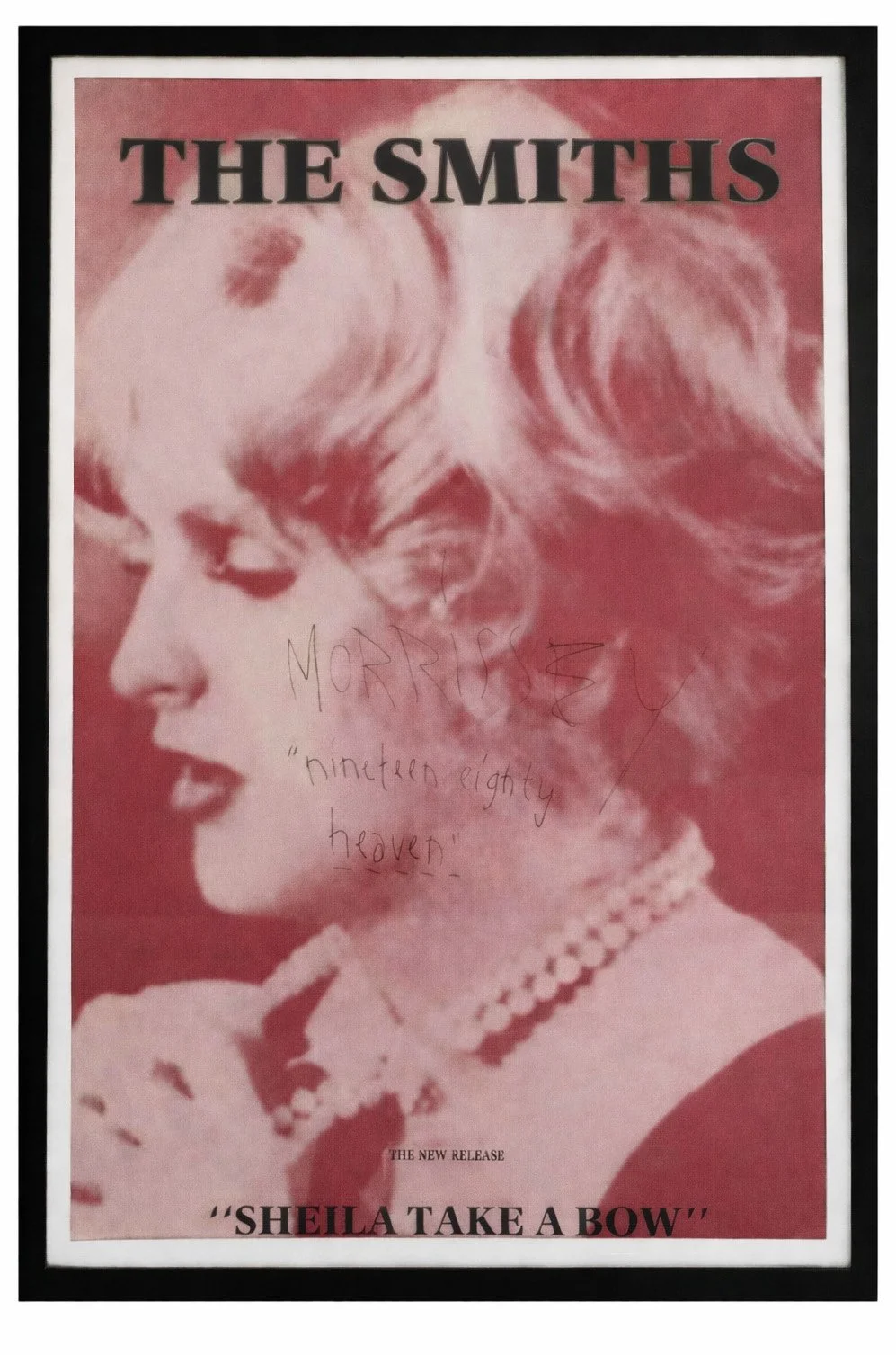 The Smiths Sheila Take A Bow Original Subway Poster Circa 1987 Signed and annotated by Morrissey “Morrissey, Nineteen eighty Heaven’ Dimensions: 155 x 108cm