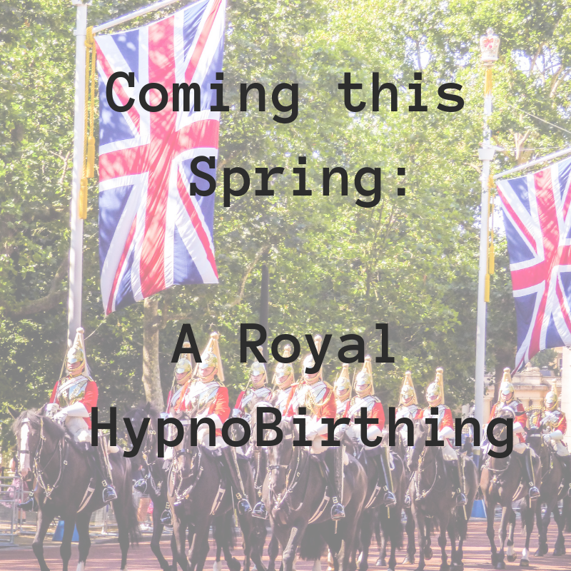 Coming this Spring_ A Royal HypnoBirthing.png