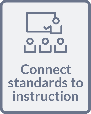 Connect standards to instruction