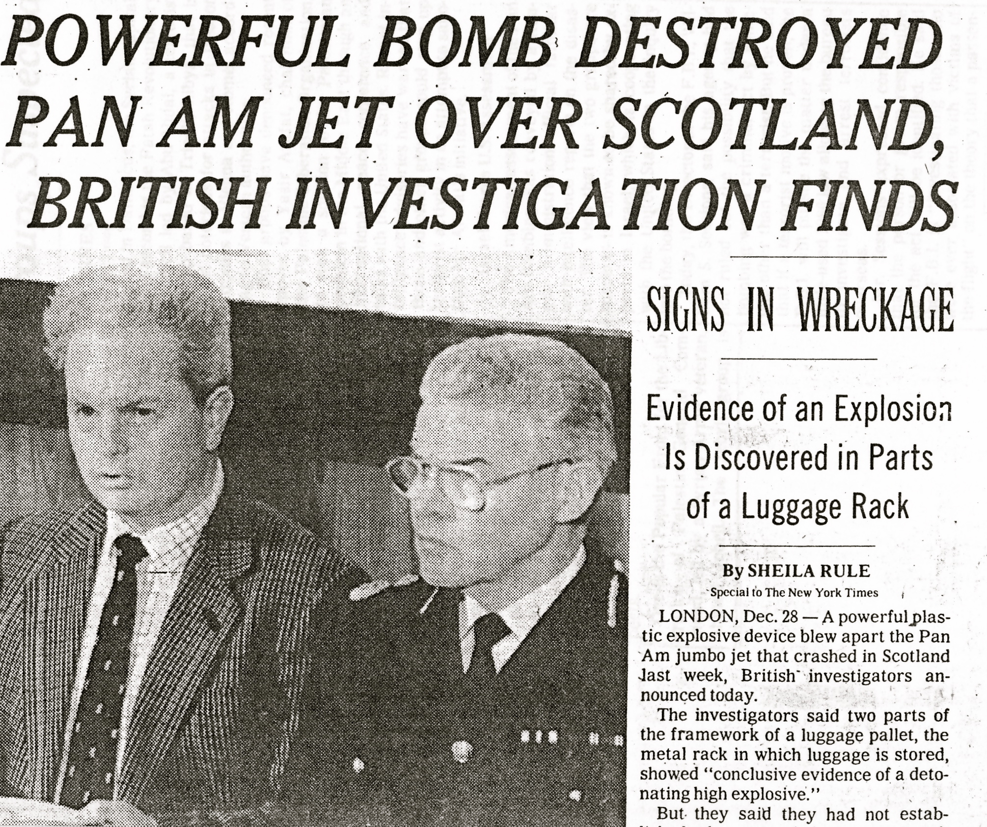 Police made the announcement seven days after the bombing that explosive residue had been found in a luggage container from the plane's cargo hold. In that moment, the case of Pan Am Flight 103 officially turned from an unexplained air crash into a mass murder investigation. New York Times headline from December 28, 1988. 