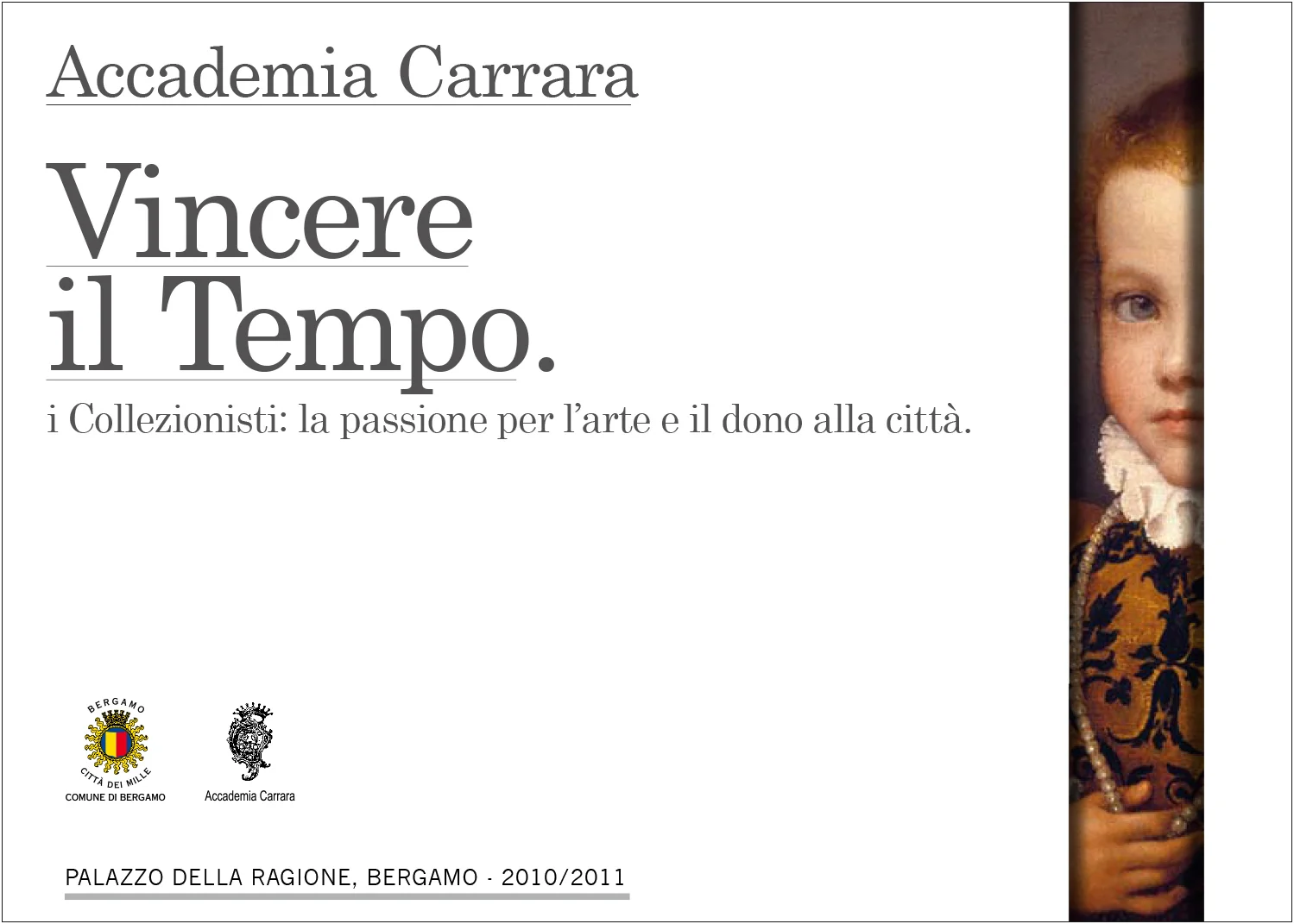 La mostra è una celebrazione dell’Accademia Carrara nella sua missione storica di custodire le grandi donazioni grazie alle quali nasce il museo civico di Bergamo.Il valore istituzionale affidato alla comunicazione, è anche fulco del concept visivo…