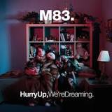 m83 - hurry up we're dreaming