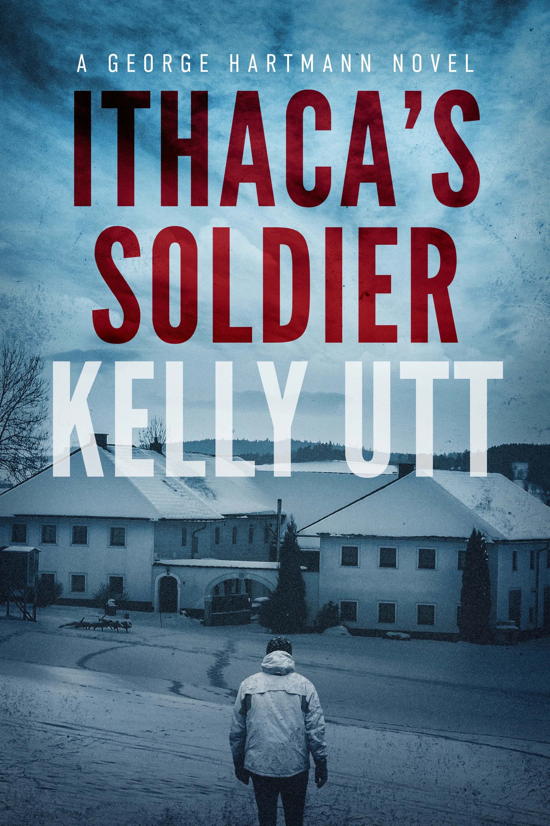 Ithaca S Soldier George Hartmann Book One By Kelly Utt Kelly