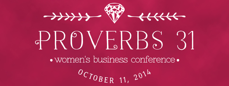 Proverbs 31 Women's Business Conference