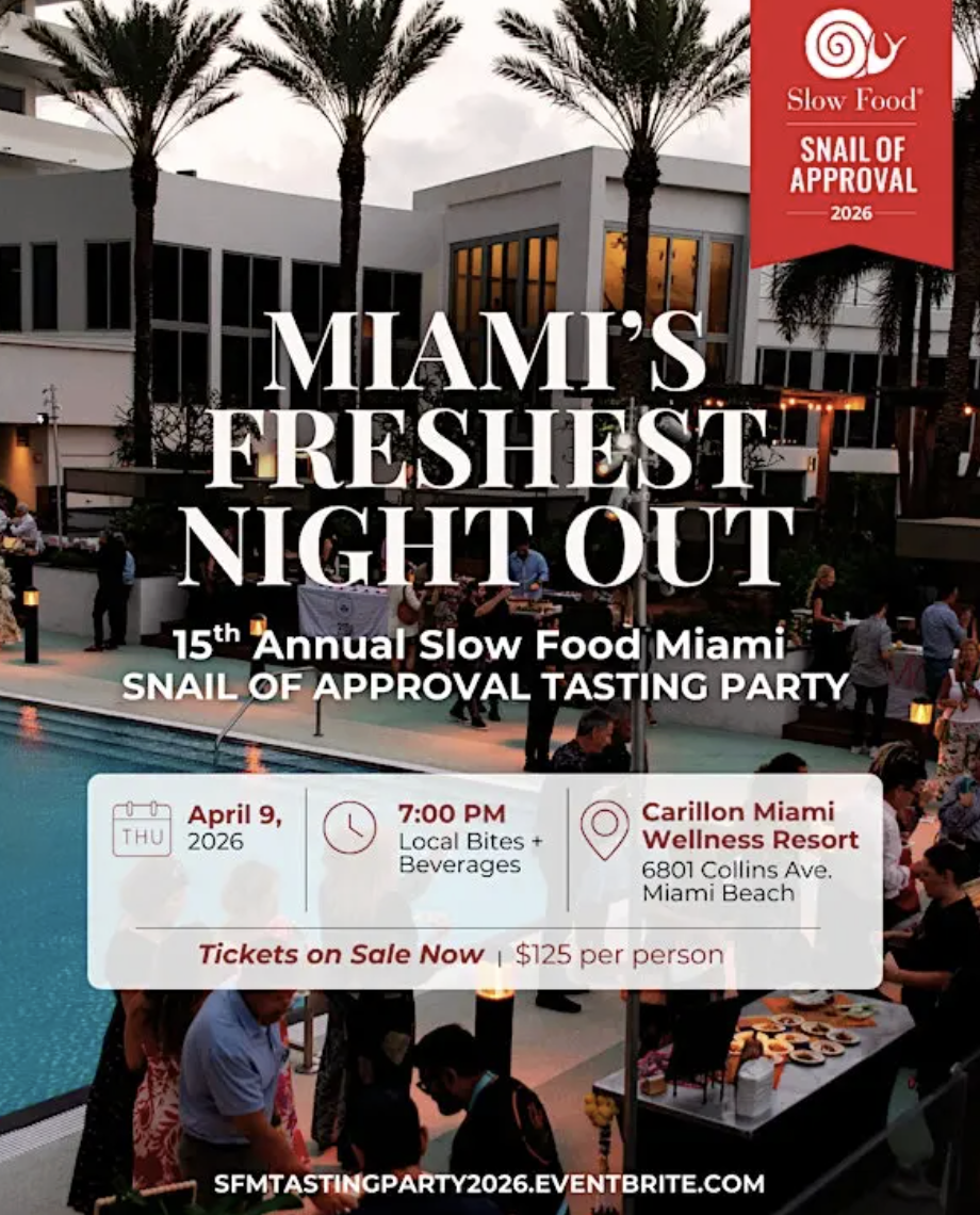 Slow Food Miami's" Freshest Night Out" April 9, 2026
