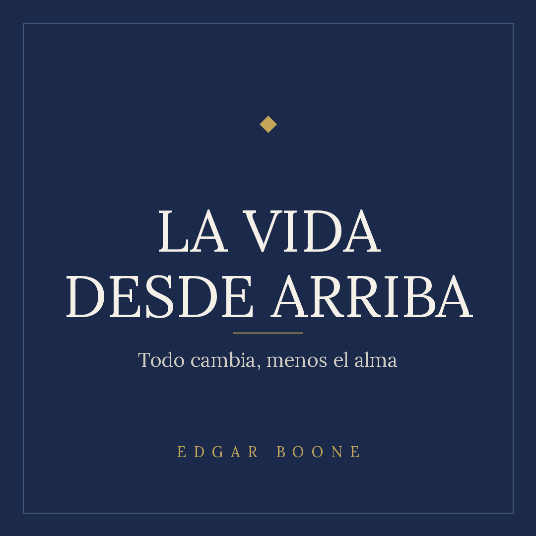 La Vida Desde Arriba