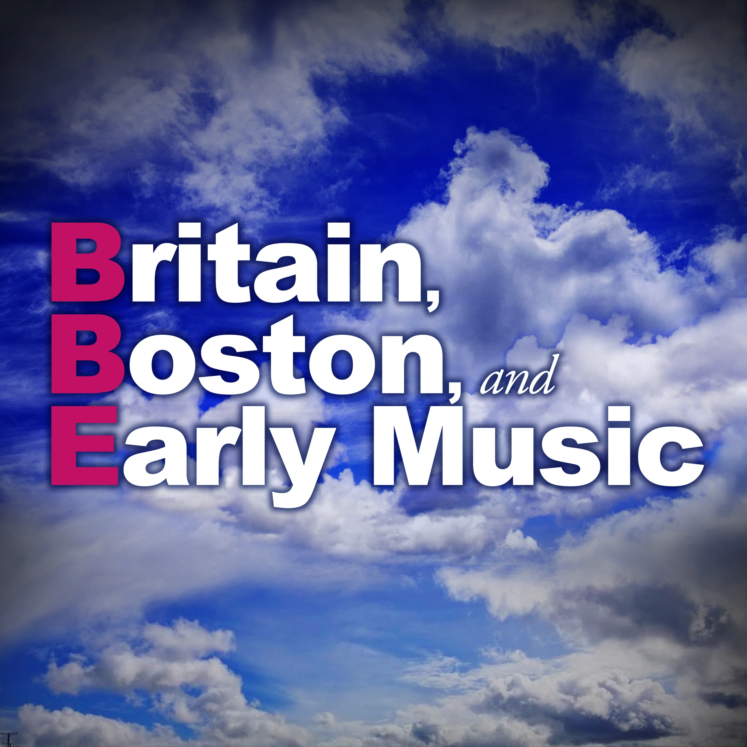 Northeast Tour: [B]ritain, [B]oston, and [E]arly Music