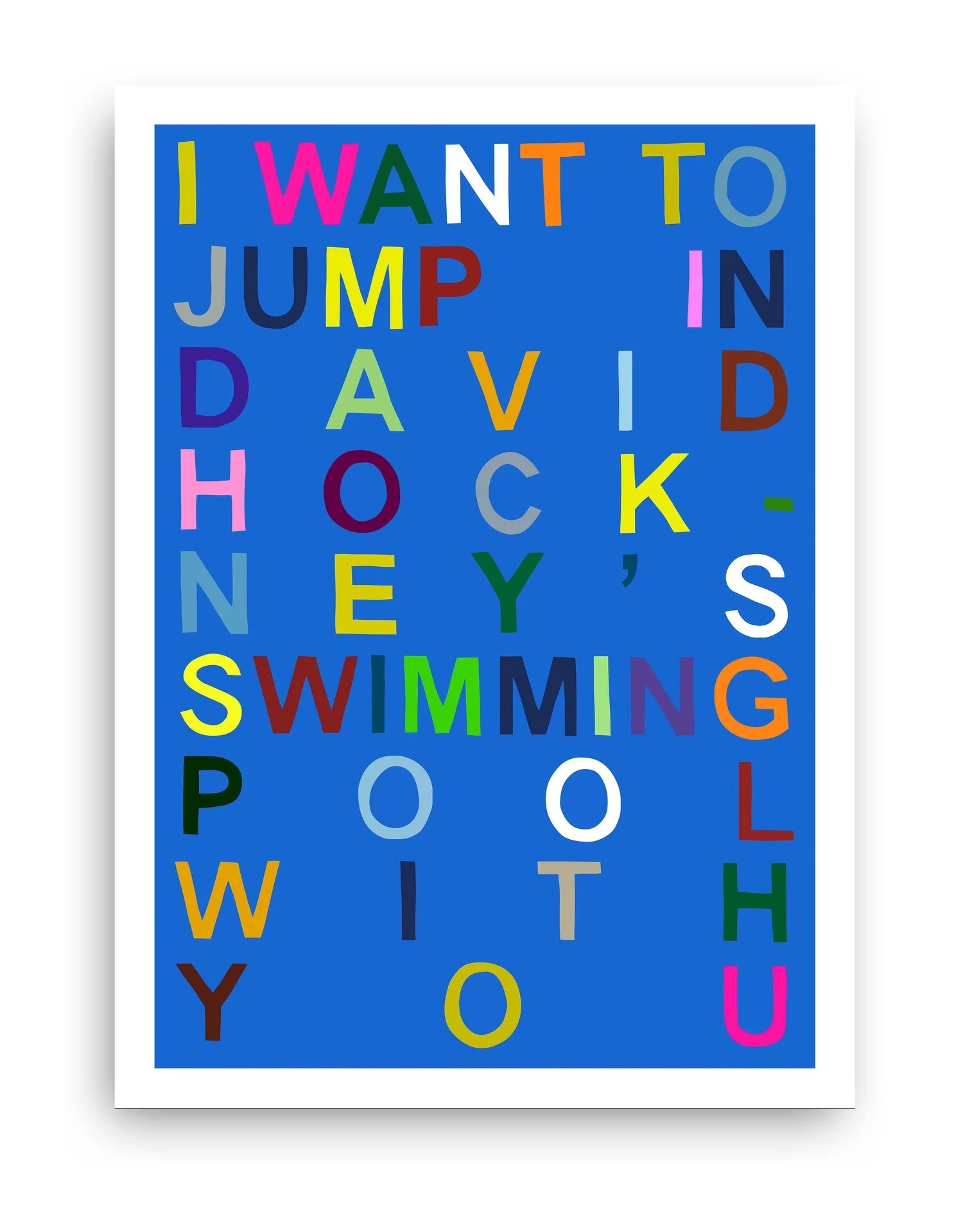 I+want+to+jump+in+david+hockney's+swimming+pool+drop+shadow+blue.jpg