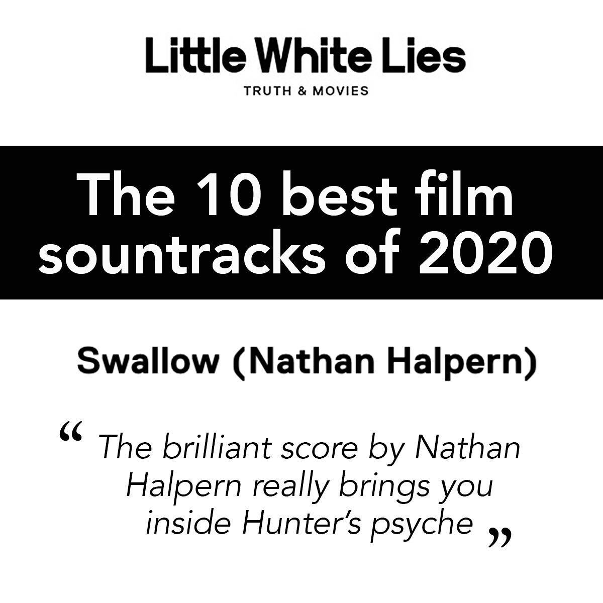 @swallow score featured on &quot;The 10 Best Soundtracks of 2020&quot; from Little White Lies @lwlies :
&quot;The brilliant score by Nathan Halpern really brings you inside Hunter&rsquo;s psyche, with songs like &lsquo;The Glass House&rsquo; and &lsq