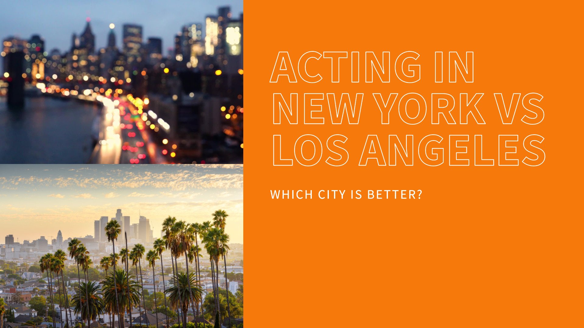 Acting In New York Vs Acting In Los Angeles Which City Is Better? photo