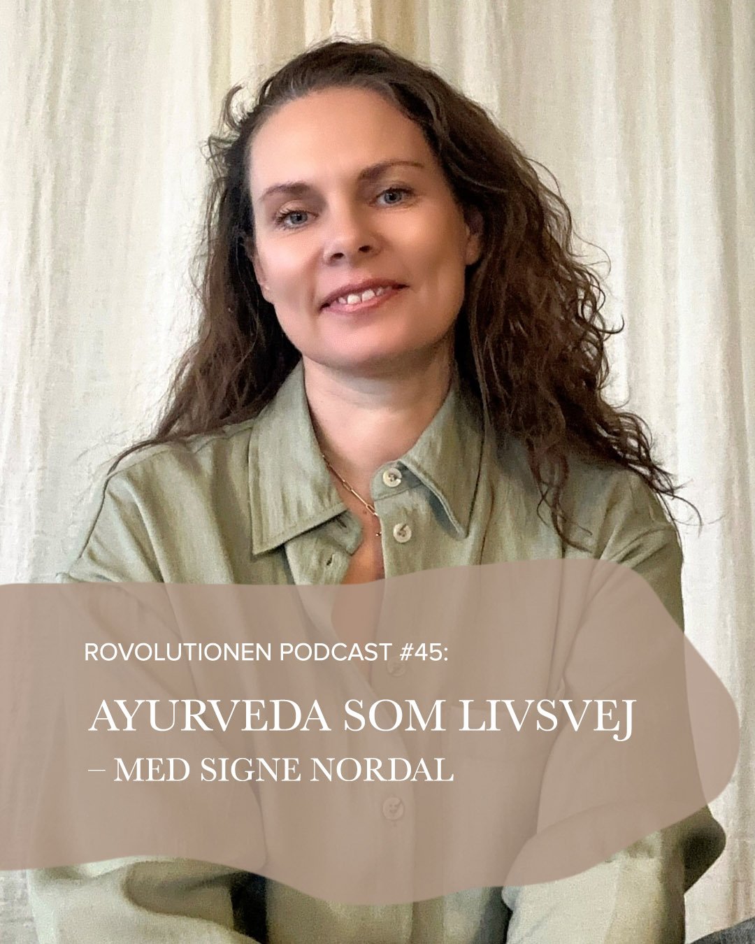 45: Ayurveda som livsvej – med Signe Nordal