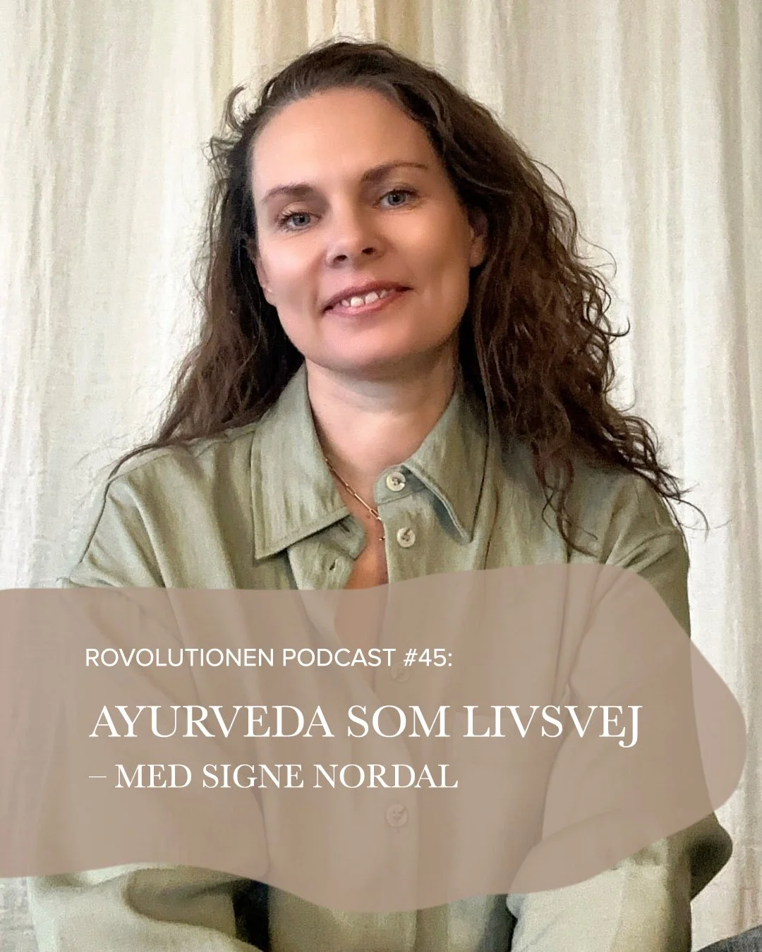 45: Ayurveda som livsvej – med Signe Nordal