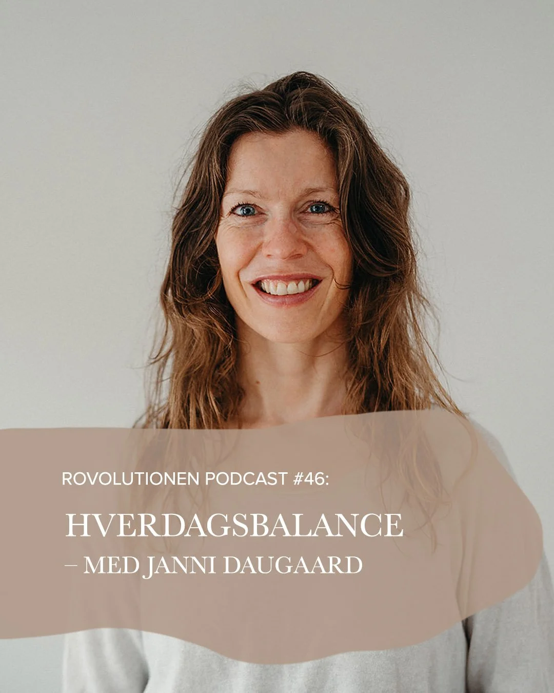 46: Hverdagsbalance – med Janni Daugaard