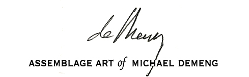 The Assemblage Art of Michael deMeng