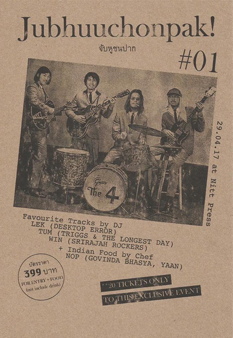 Jubhuuchonpak! #01 จับหูชนปาก #01 (For English scroll down) จับหูชนปาก เป็นงานที่จะพาคุณไปสำรวจแรงบันดาลใจของศิลปินผ่านเสียงเพลงที่พวกเขาชื่นชอบ มากกว่าแค่บทเพลงหรือการแสดงสดของพวกเขา รวมทั้งมุมคู่ขนานที่ขาดไม่ได้ คือเรื่องของปากท้อง งานที่จะมาบริหารโสตประสาททางหูของคุณ ผ่านเสียงเพลงที่ถูกเลือกอย่างคัดสรรจากดีเจ เล็ก (Desktop Error), ตั้ม (Triggs & the Longest Day), วิน (Srirajah Rockers) รวมทั้งเปิดประสบการณ์ทางปาก ด้วยเมนูอาหารอินเดียสุดพิเศษ จากเชฟนพ (Govinda Bhrasya), (Yaan) ร่วมดื่ม และพูดคุยทุกสิ่งที่คุณอยากรู้ อยากถาม หรือสงสัยจากศิลปินทั้ง4 อย่างใกล้ชิด และเรียบง่าย บัตรราคา 399 บาท *ราคาบัตรรวมอาหาร ไม่รวมเครื่องดื่ม *จำกัดจำนวนบัตรแค่ 20ใบเท่านั้น ซื้อบัตรแล้วตั้งแต่วันนี้ วิธีซื้อบัตร 1.โอนเงินเข้าบัญชี ธนาคารกสิกร ชื่อบัญชี ปิติยา อนันตพฤทธิ์ เลขบัญชี 7582646532 2.แจ้งหลักฐานการโอนเงิน ส่งรูปหรือสลิปการโอนมาที่ inbox page https://www.facebook.com/Nittpressbkk/?fref=ts ตารางเวลา 4:00 เปิดบ้าน 5:00 - Till late เสริฟอาหาร จากนพ (Yaan) 5:00 - 6:30 ดีเจ เล็ก (Desktop Error) 6:30 - 7:30 พูดคุยกับศิลปินทั้ง4คน 7:30 - 9:00 ดีเจ ตั้ม (Triggs & the Longest Day) 9:00 - 10:30 ดีเจ วิน (Srirajah Rockers) Jubhuuchonpak! (Ears vs Mouth) event will take you on a journey to investigate the inspiration behind the artists through the music they love, beyond their music or their live performances including the parallel angle of our indispensable needs around food. This event will stimulate your auditory senses through handpicked songs by DJ Lek (Desktop Error), Tum (Triggs & the Longest Day), Win (Srirajah Rockers). The event will also engage your open mouth experience with a range of specially selected Indian dishes from Chef Nop (Govinda Bhrasya) and (Yaan). We will drink and talk about things you’d like to know or wish to ask the four artists during this simple yet personal event. Tickets price: 399 Baht *Tickets include food. Beverages are additional. *Only 20 tickets are available for this event. Tickets are available from today How to purchase the tickets Make a direct deposit or bank transfer to Kasikorn Bank Account Name: Pitiya Anantaprut Account No: 7582646532 Forward us your receipt of payment or a scan/photo of the transfer slip to our inbox page https://www.facebook.com/Nittpressbkk/?fref=ts Timetable 4:00 Open Door 5:00 - Till late Food Service From Nop (Yaan) 5:00 - 6:30 Dj Lek (Desktop Error) 6:30 - 7:30 Artists Talk 7:30 - 9:00 Dj Tum (Triggs & the Longest Day) 9:00 - 10:30 Dj Win (Srirajah Rockers)
