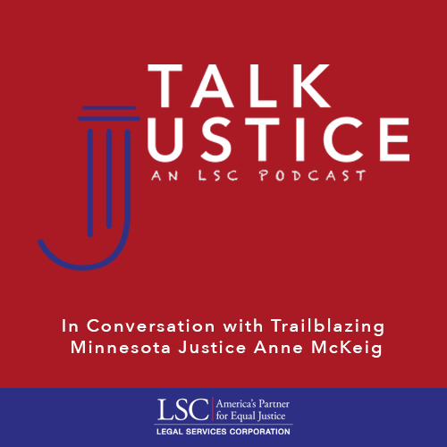Talk Justice Podcast Features Minnesota Supreme Court Justice Anne McKeig —  Legal Services State Support