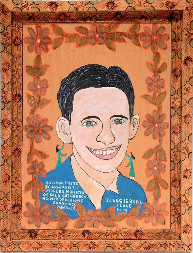 Howard Finster Howard Finster By Howard Finster. #2,076. C. 1981. Signed, titled and numbered. Purchased from Howard in 1981. Featured in Stranger From Another World by Tom Patterson, pg. 65. Paint and graphite on board with artist-made wood burned frame. 15 x 19.