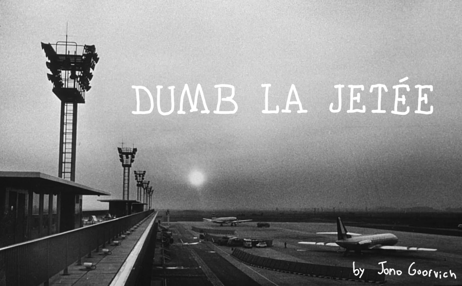 Dumb La Jetée 1b.jpg