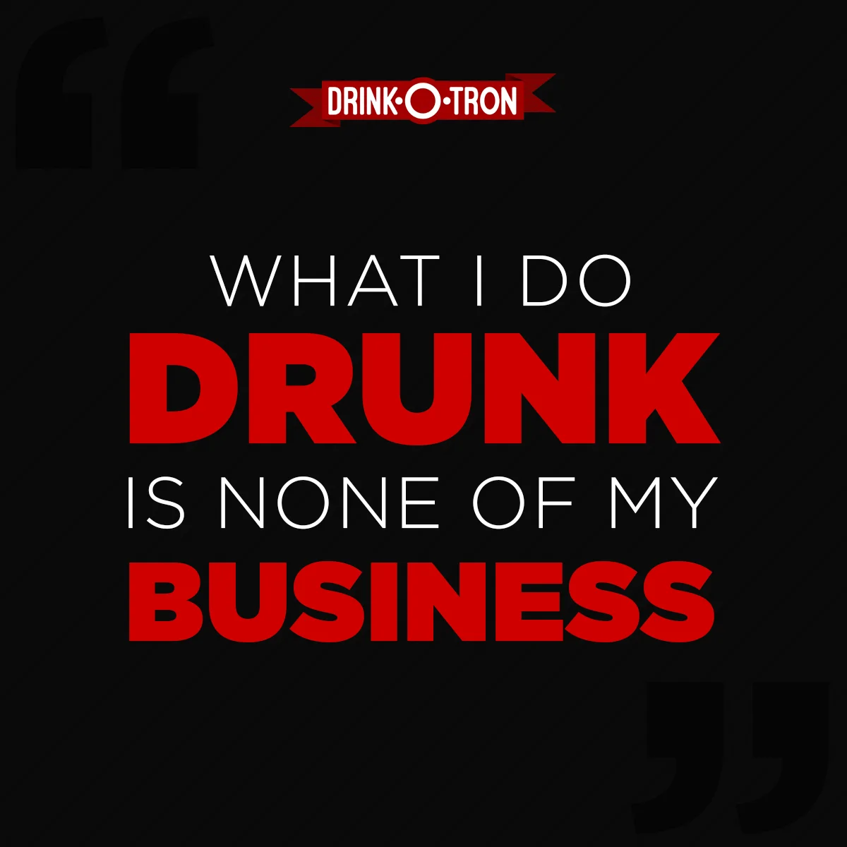 Drink-O-Tron Drunk Meme