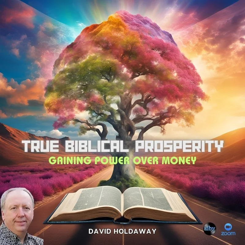 True Biblical Prosperity : Gaining Power Over Money | online Event |