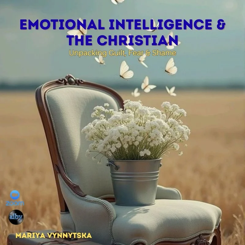 Emotional Intelligence &amp; the Christian: Unpacking Guilt, Fear &amp; Shame | Online Event |