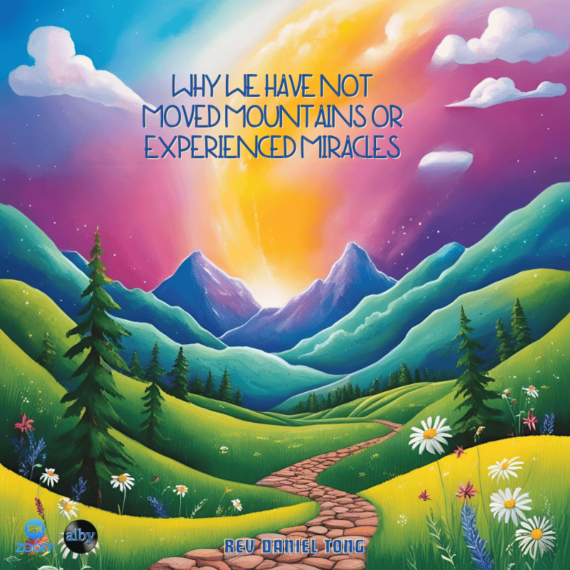 Why We Have not Move Mountains or Experience Miracles | Online Event | 