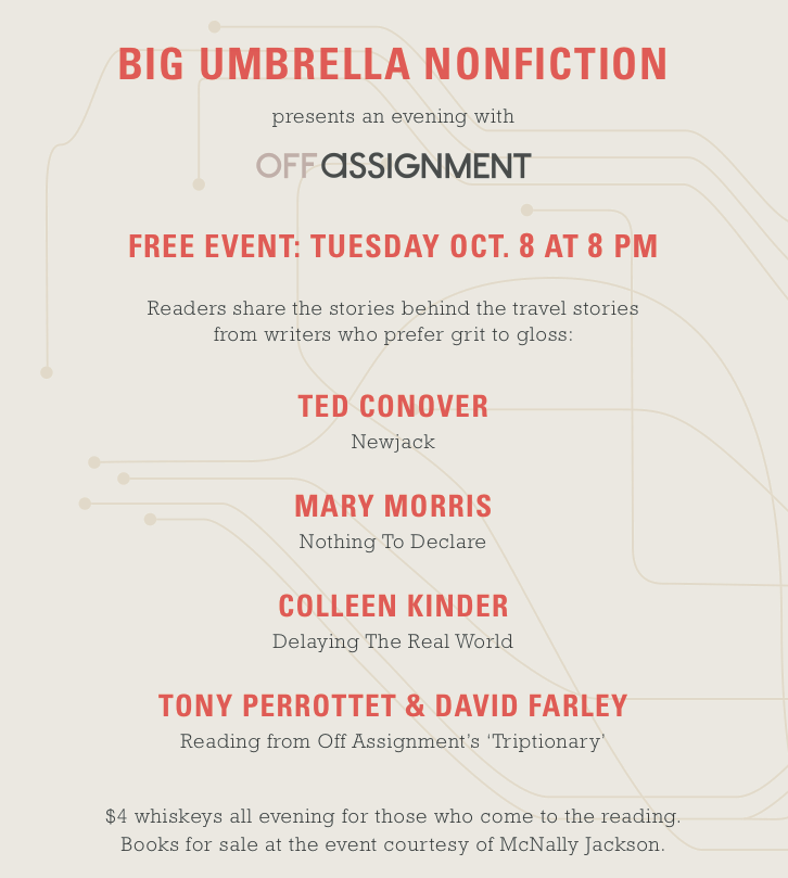 Special thanks to Emily Wunderlich, the host of this marvelous reading series, for believing that Off Assignment is indeed a thing, and to Ryan Britt for putting us in touch!