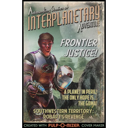 Frontier Justice: Robart's Revenge! (Part 1)