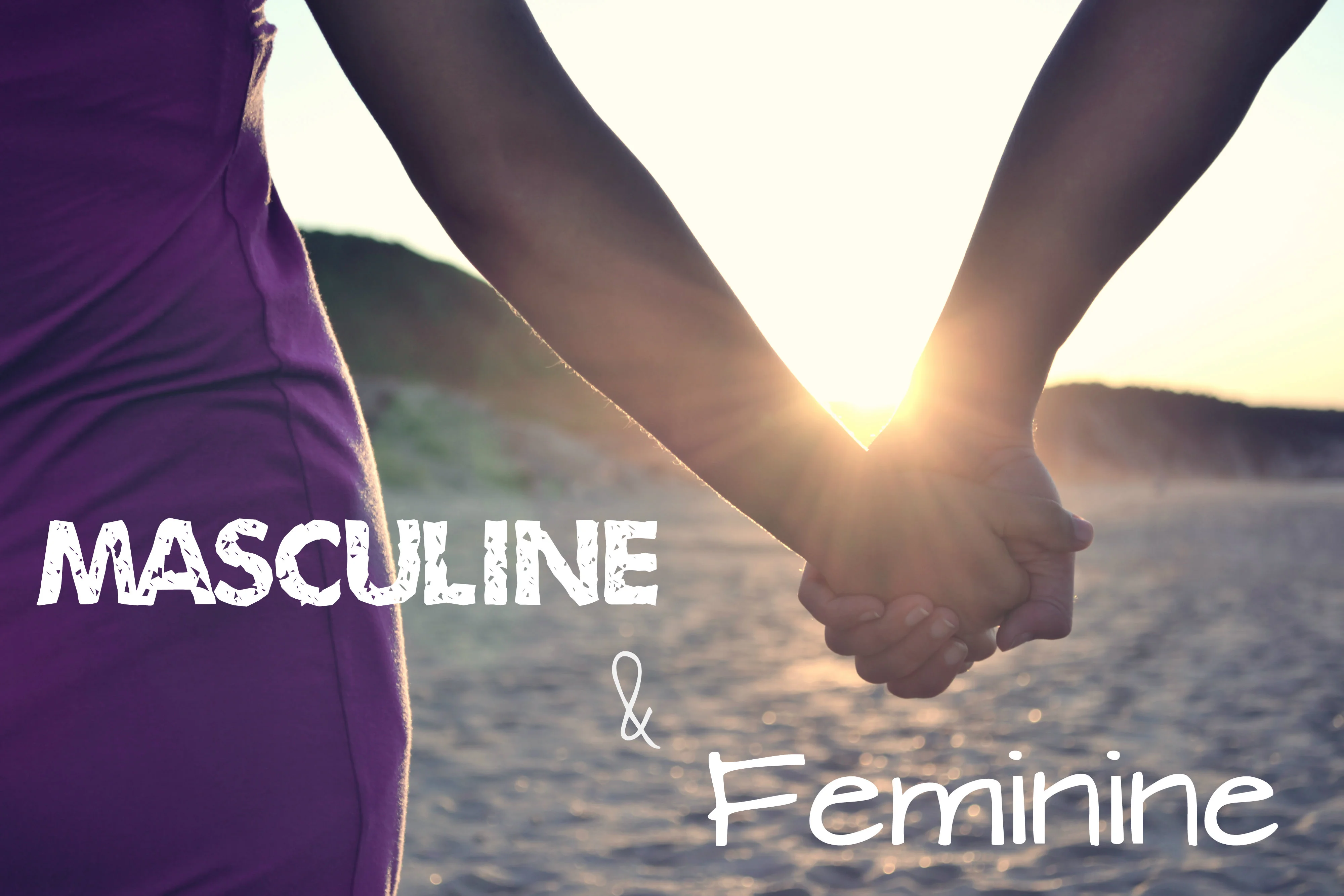 Masculine and Feminine Energy - Where the spark comes from..