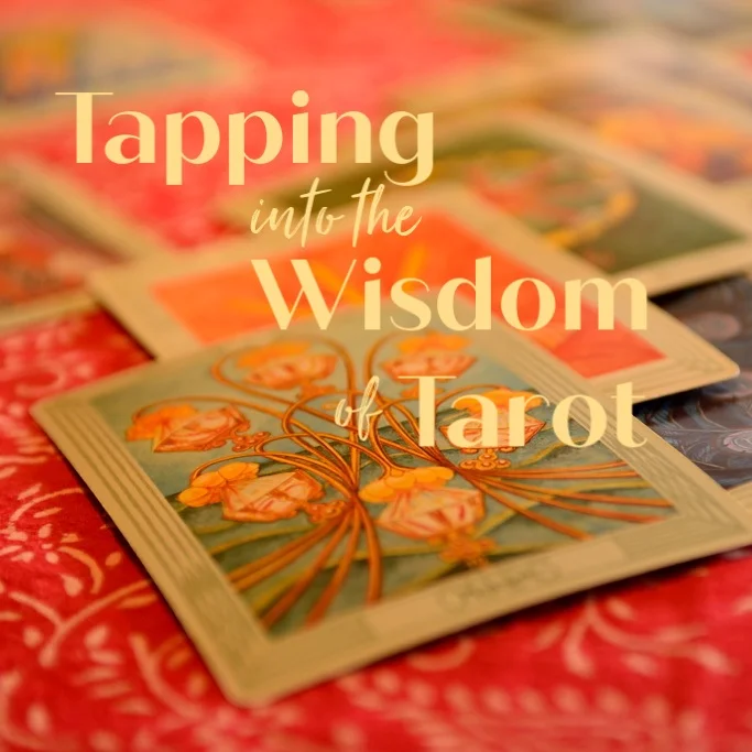 Tapping into the Wisdom of Tarot
