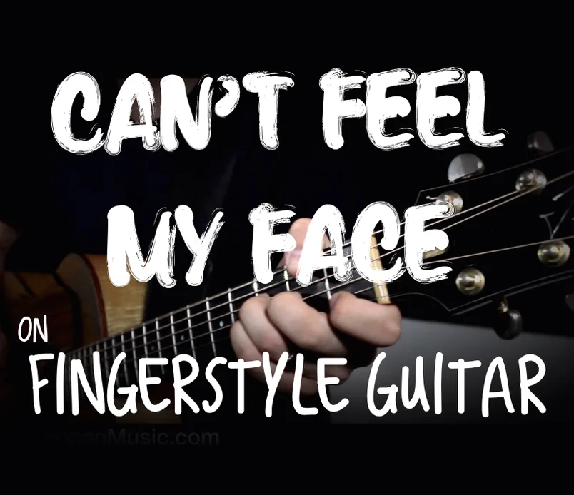 Can't Feel My Face - Tab + Notation