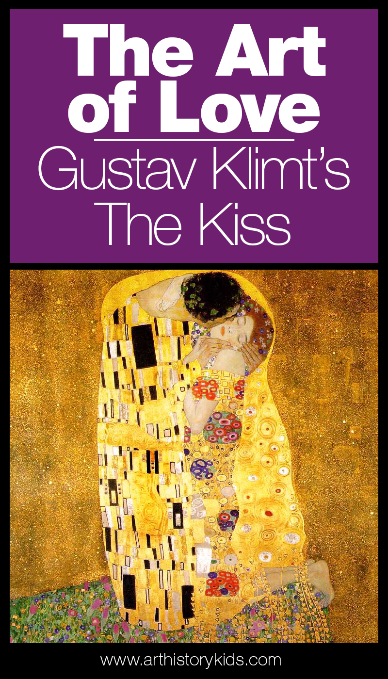 The Art of Love | Gustav Klimt's The Kiss — Art History Kids