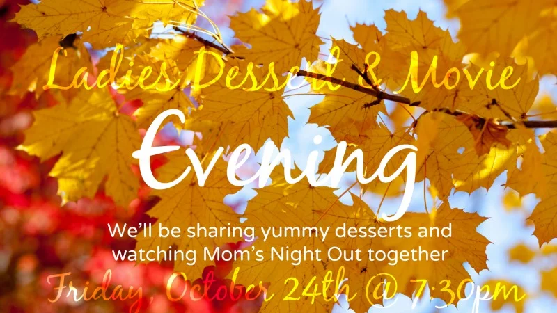 Ladies Dessert & Movie Evening