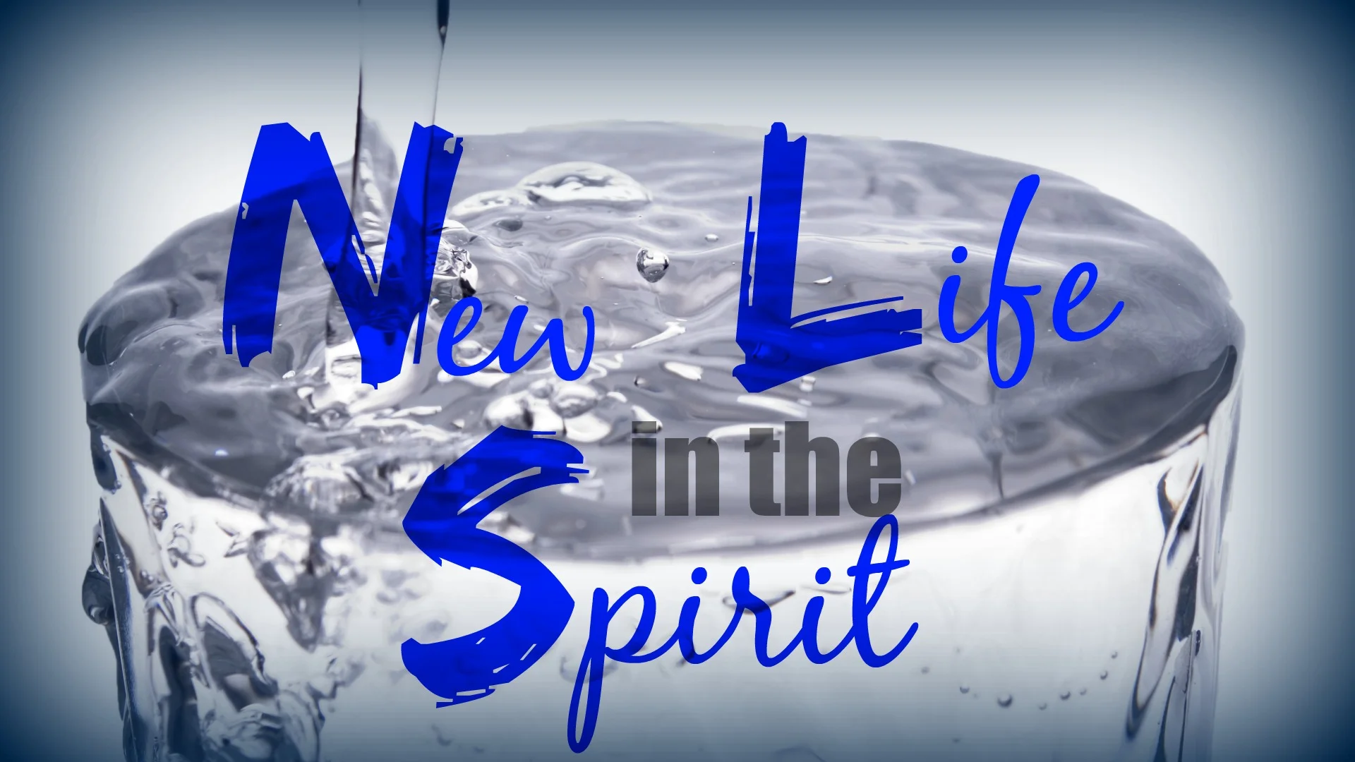 New Life in the Spirit 1920 x 1080.jpg