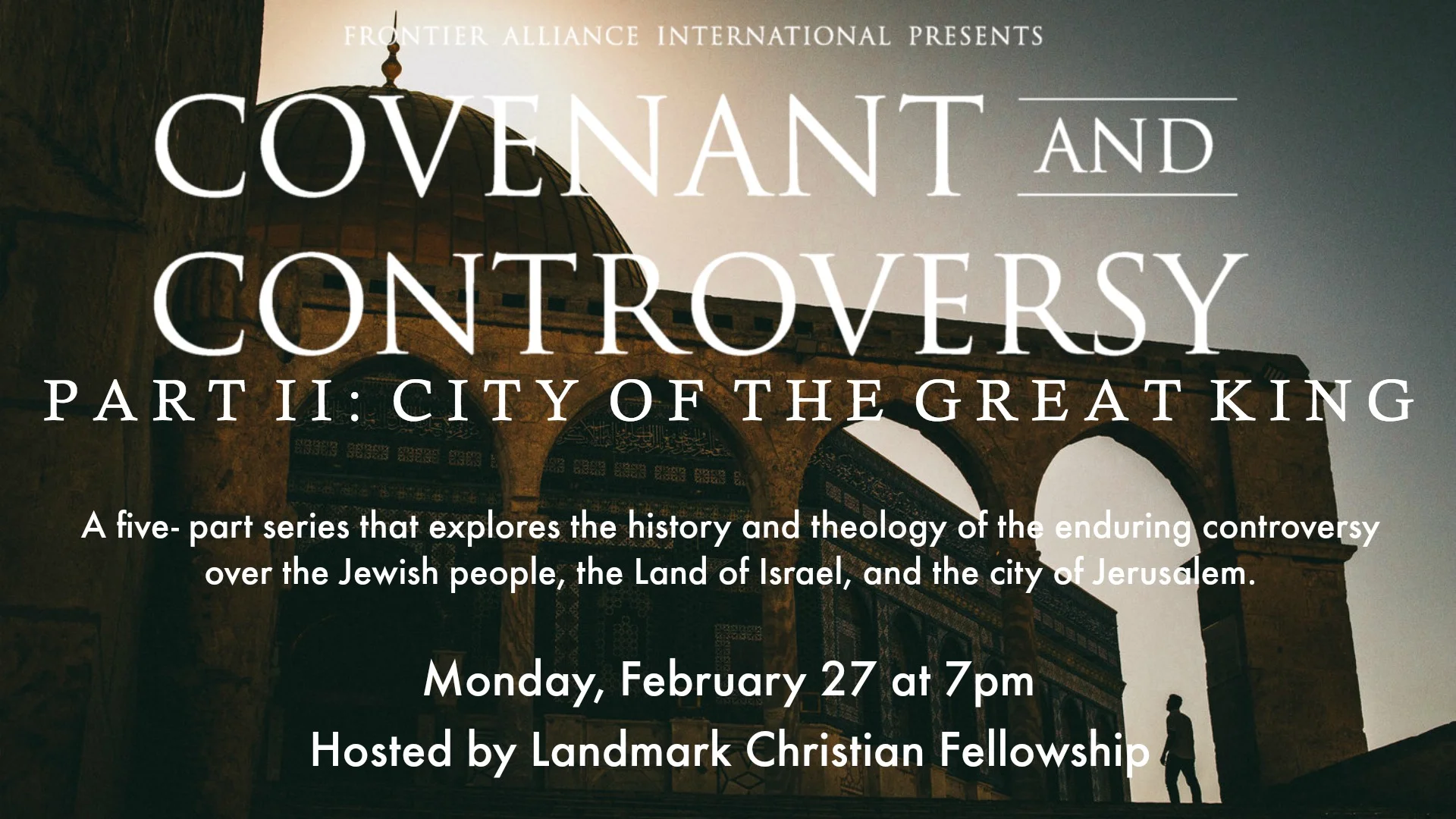 Covenant & Controversy - Part II "City of the Great King"