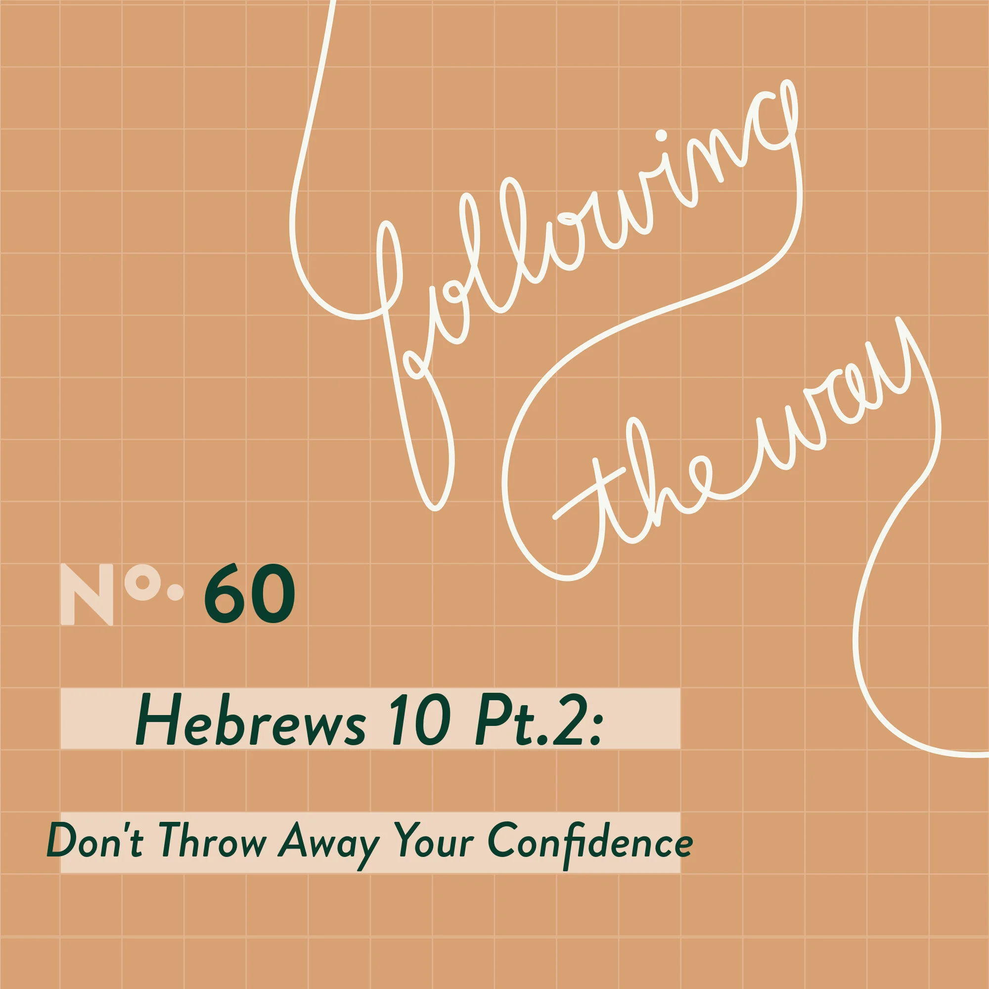 Following the Way - Episode 60 - Don't Throw Away Your Confidence
