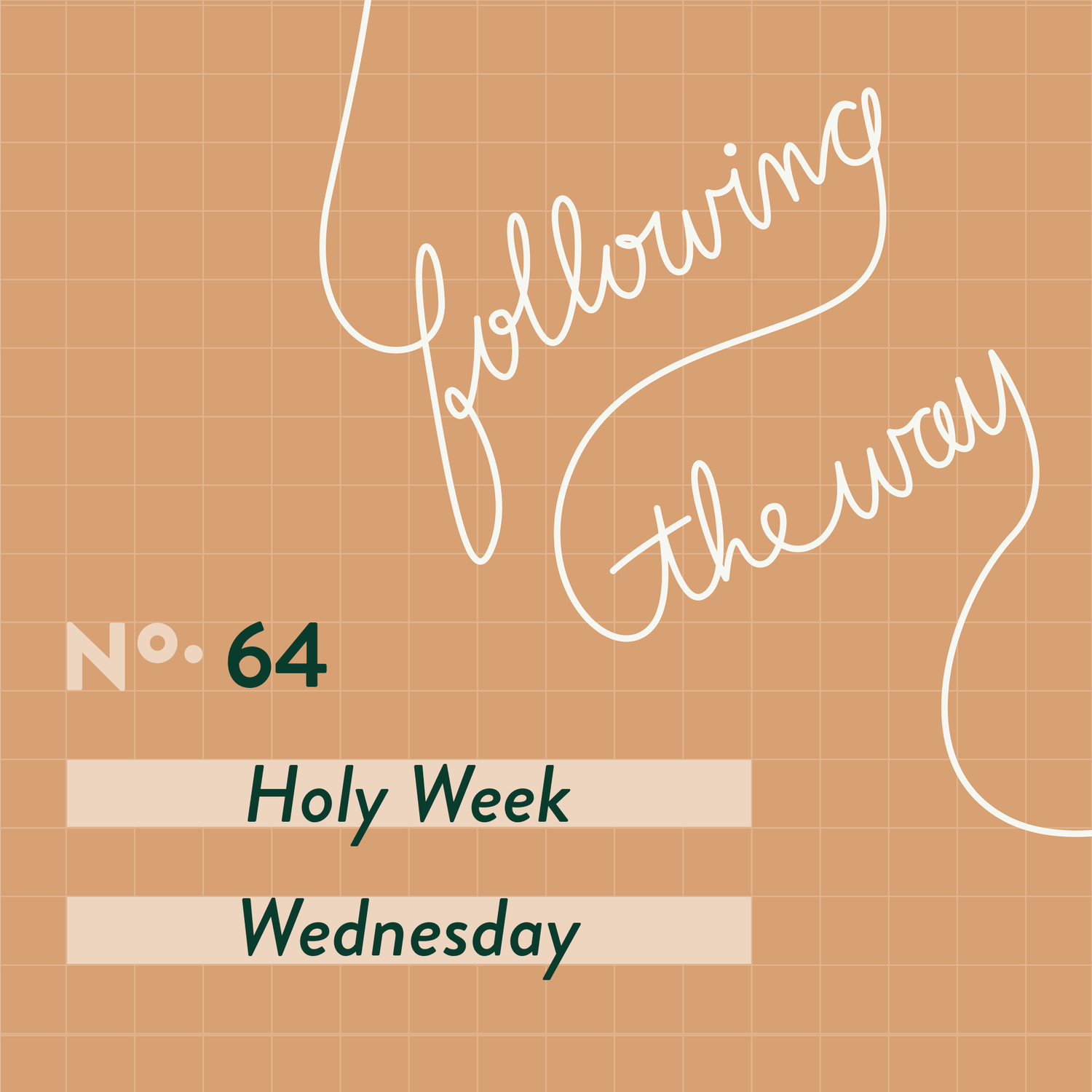 Following the Way - Episode 64 - Holy Week - Wednesday
