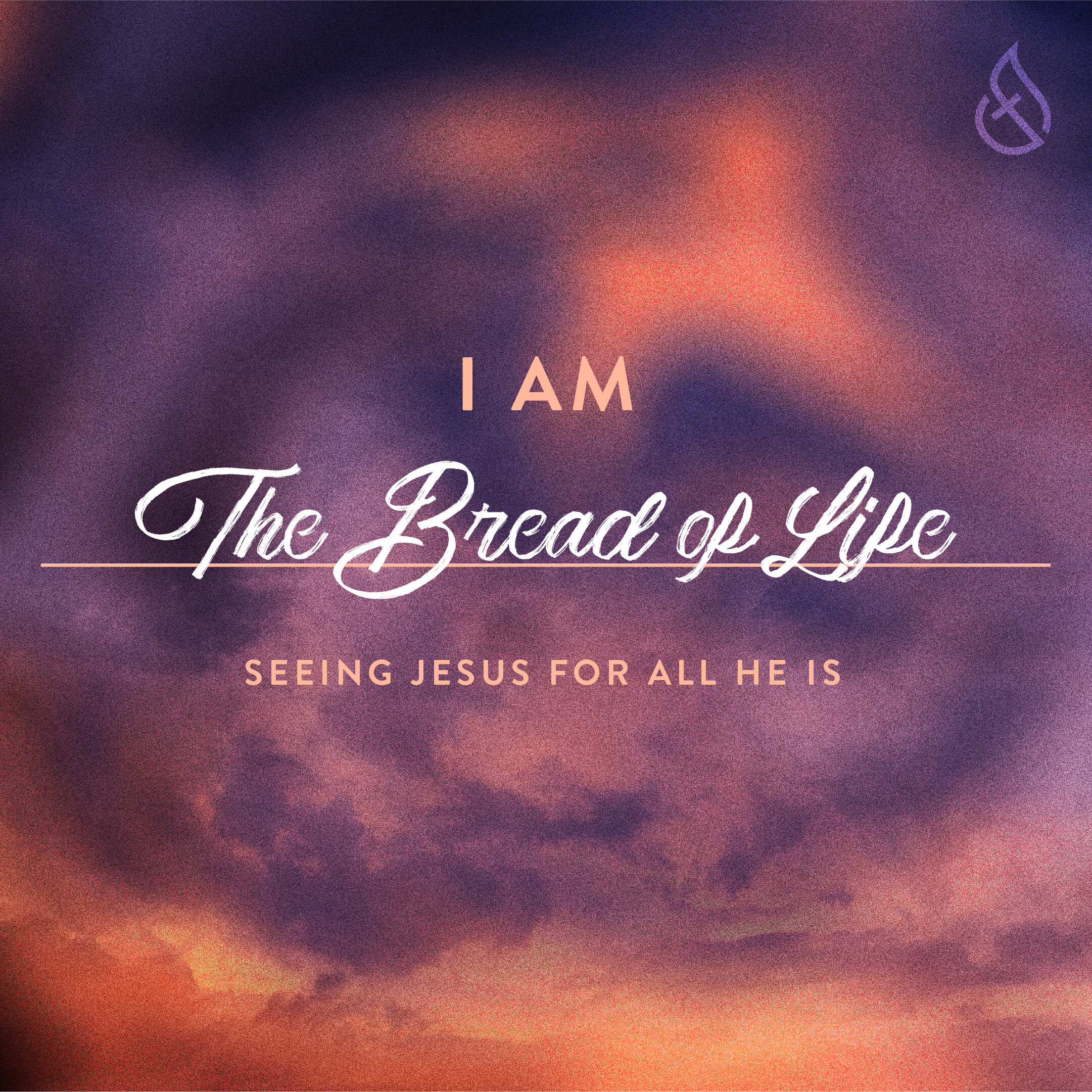 I Am The Bread Of Life Landmark Christian Fellowship
