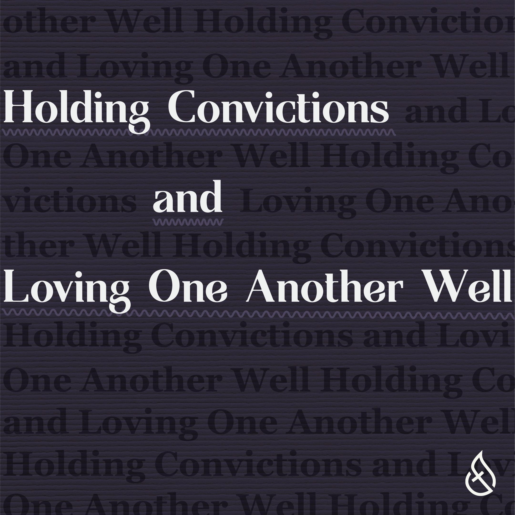Holding Convictions and Loving One Another Well