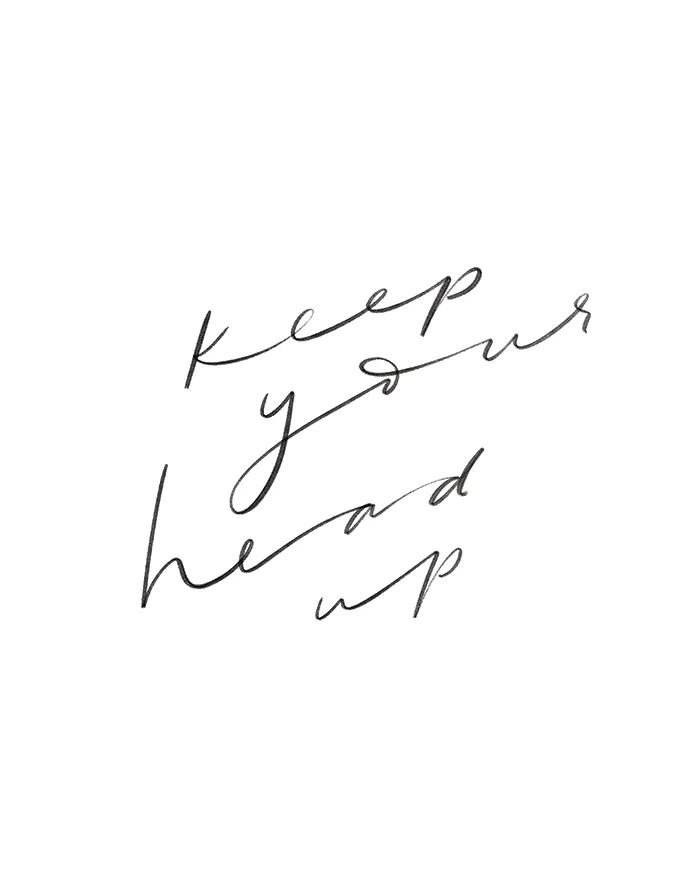 Keep Your Head Up Print Small.jpg