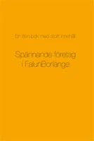 Text, form och sättning. En bok om 10 spännande företag i Falun/Borlänge. Foto: Henrik Hansson/Hasse Eriksson.