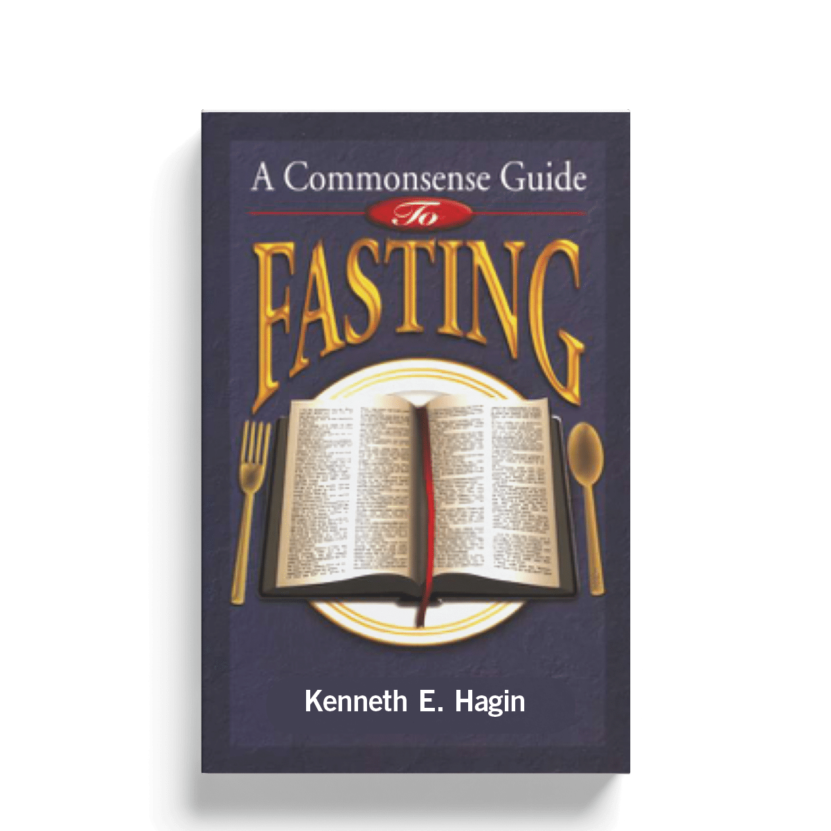A Commonsense Guide to Fasting - BK