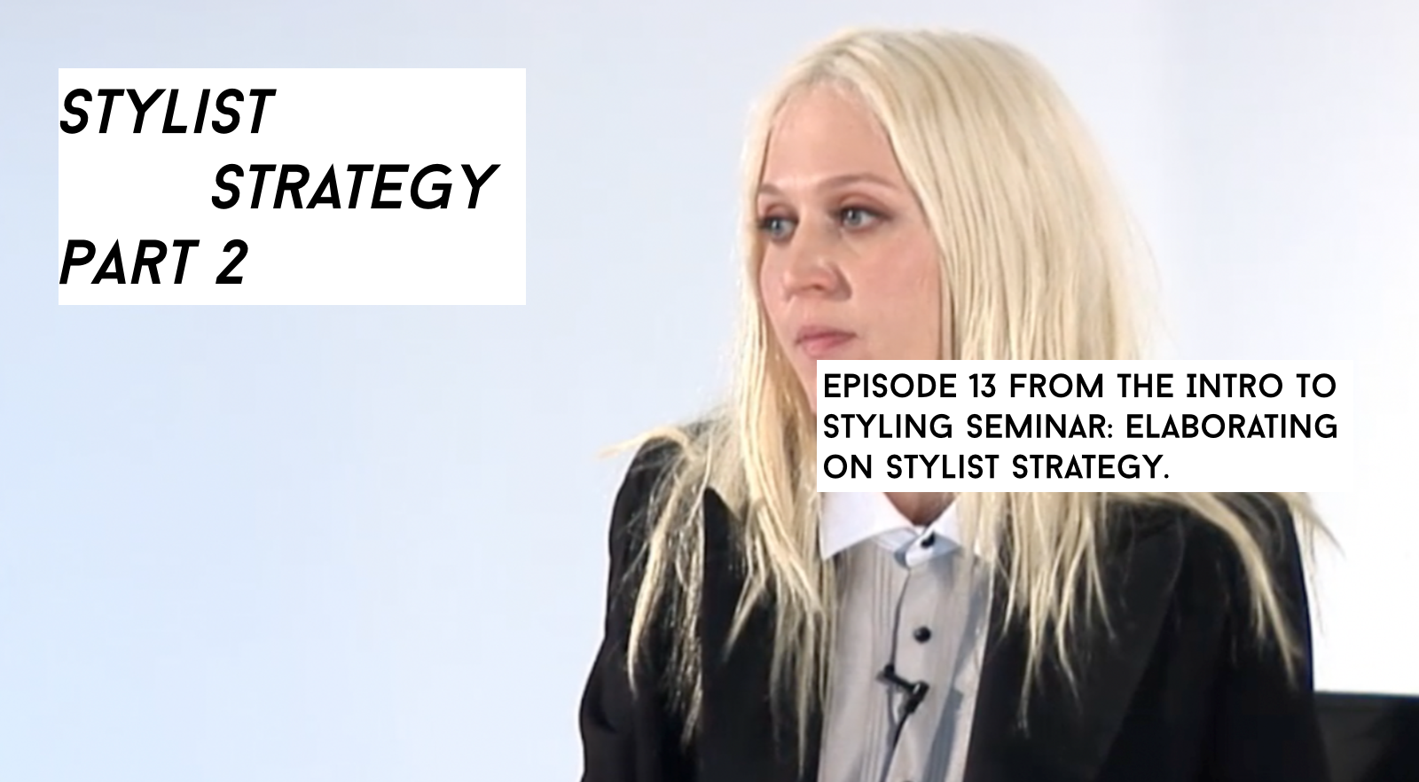 Stylist Strategy Part 2: Episode 13 "Intro to Styling"