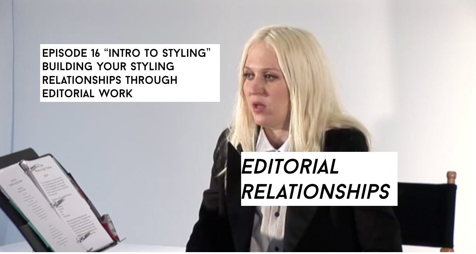Editorial Relationships Episode 16 Intro To Styling