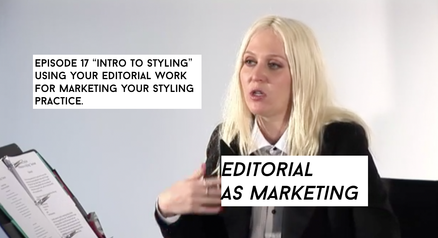 Editorial As Marketing Episode 17 Intro To Styling