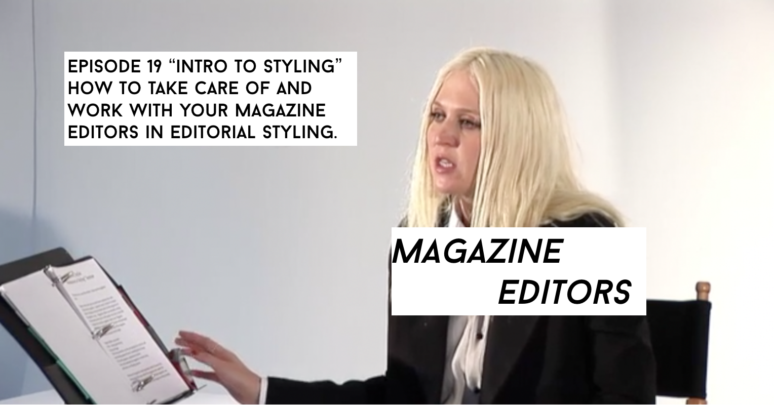 Working With Magazine Editors Episode 19 Intro To Styling